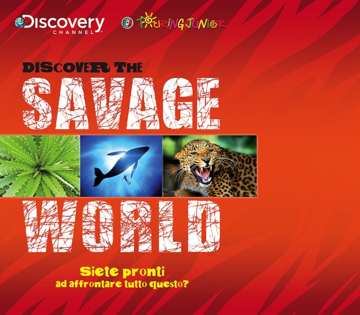 Discover the savage world. Siete pronti ad affrontare tutto questo?