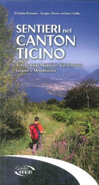 Sentieri nel Canton Ticino. Lago Maggiore, Val Verzasca, Lugano e Mendrisiotto. Vol. 2