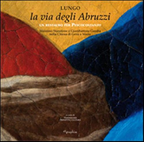Lungo la Via degli Abruzzi. Un Restauro per Pescocostanzo Lungo la Via degli Abruzzi. Un Restauro per Pescocostanzo