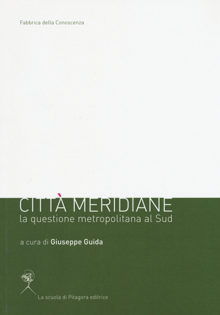 Città meridiane. La questione metropolitana al sud Città meridiane. La questione metropolitana al sud