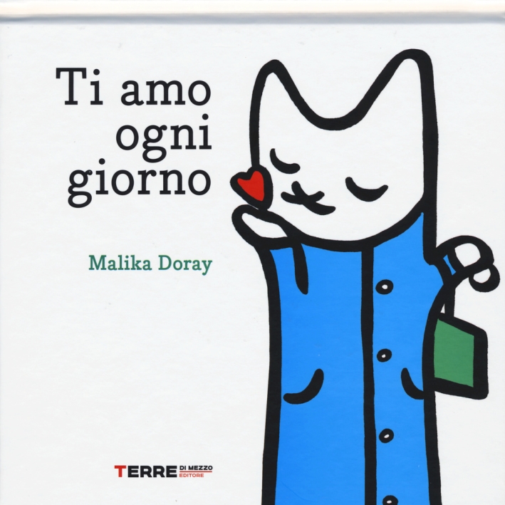 Ti amo ogni giorno. Ediz. illustrata Ti amo ogni giorno. Ediz. illustrata