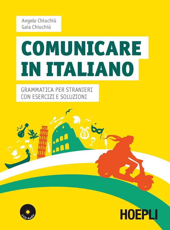 Comunicare in italiano. Grammatica per stranieri con esercizi e soluzioni. Con 2 CD Audio Comunicare in italiano. Grammatica per stranieri con esercizi e soluzioni. Con 2 CD Audio