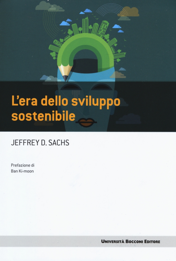 L'era dello sviluppo sostenibile L'era dello sviluppo sostenibile