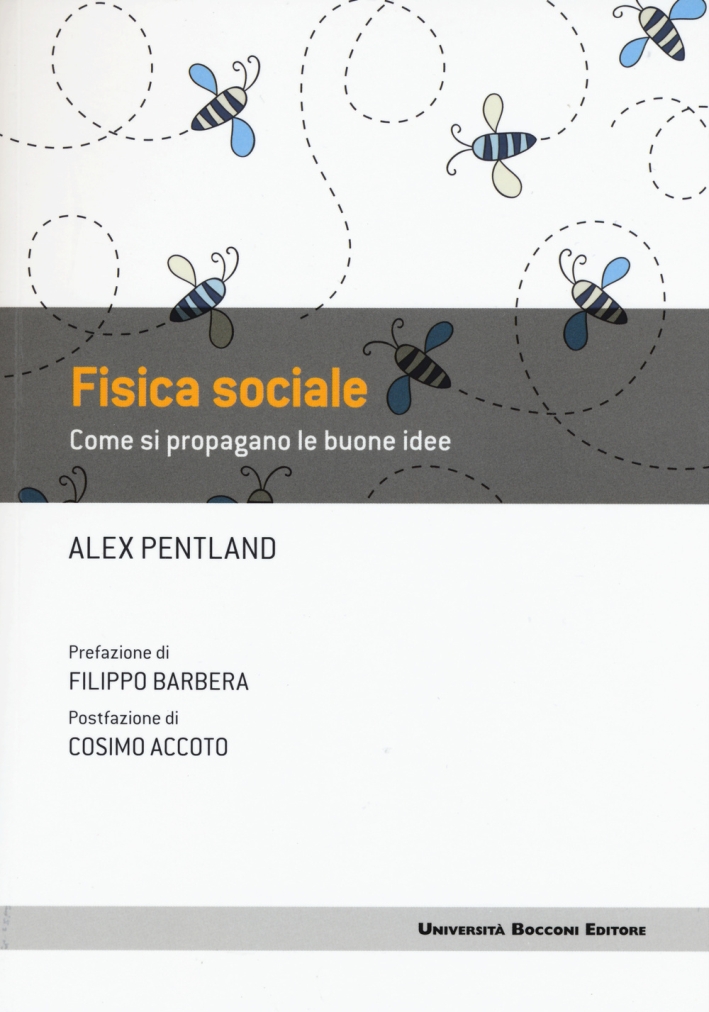 Fisica sociale. Come si propagano le buone idee Fisica sociale. Come si propagano le buone idee