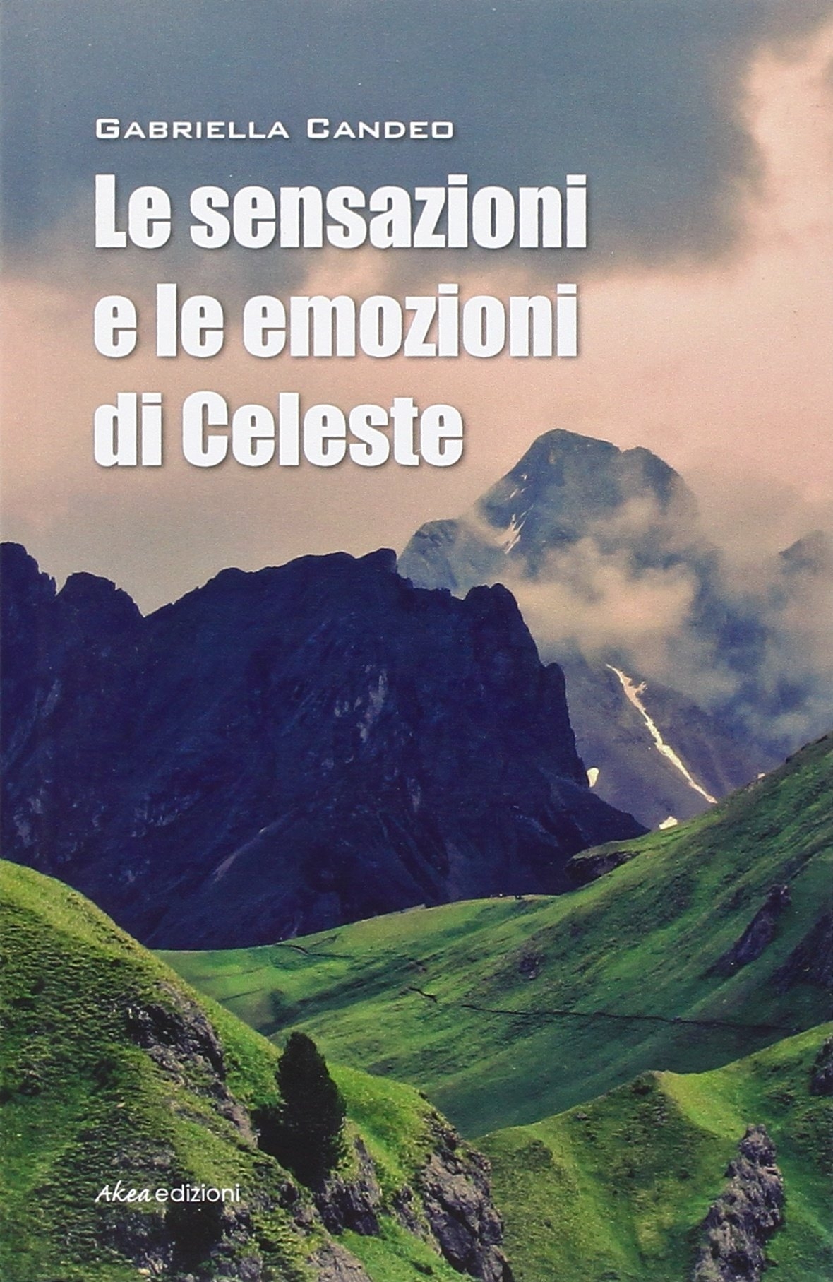 Le Sensazioni e le Emozioni di Celeste Le Sensazioni e le Emozioni di Celeste