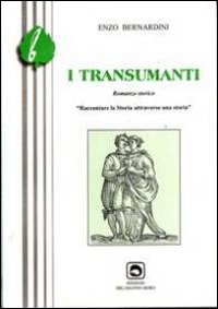 I transumanti. Raccontare la storia attraverso una storia I transumanti. Raccontare la storia attraverso una storia