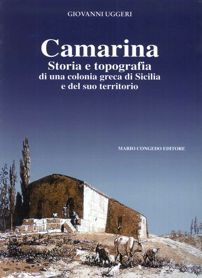 Camarina. Storia e topografia di una colonia greca di Sicilia e del suo territorio Camarina. Storia e topografia di una colonia greca di Sicilia e del suo territorio