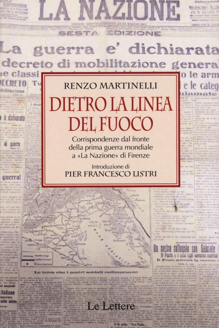 Dietro la linea del fuoco. Corrispondenze dal fronte della prima guerra mondiale a Dietro la linea del fuoco. Corrispondenze dal fronte della prima guerra mondiale a