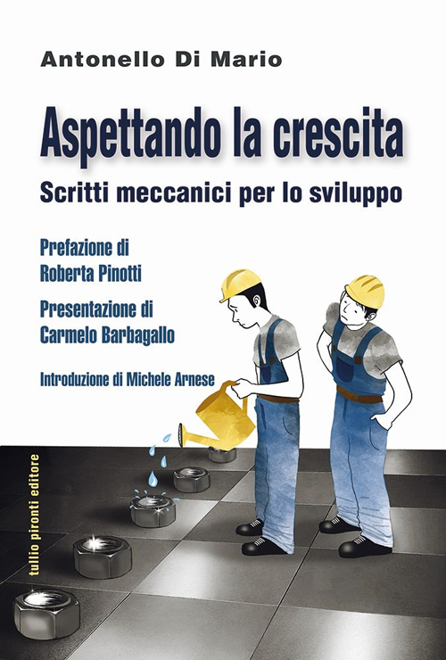 Aspettando la crescita. Scritti meccanici per lo sviluppo Aspettando la crescita. Scritti meccanici per lo sviluppo