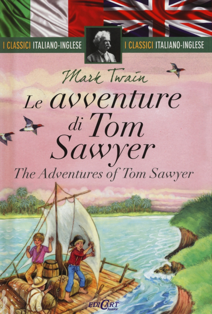 Le avventure di Tom Sawyer-The adventures of Tom Sawyer. Ediz. bilingue Le avventure di Tom Sawyer-The adventures of Tom Sawyer. Ediz. bilingue