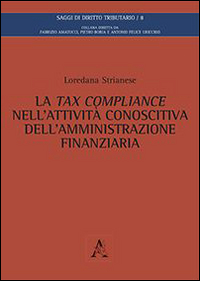 La tax compliance nell'attività conoscitiva dell'amministrazione finanziaria La tax compliance nell'attività conoscitiva dell'amministrazione finanziaria