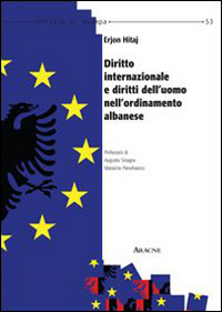 Diritto internazionale e diritto dell'uomo nell'ordinamento albanese Diritto internazionale e diritto dell'uomo nell'ordinamento albanese