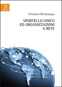 Sportello Unico e Organizzazioni a Rete Sportello Unico e Organizzazioni a Rete