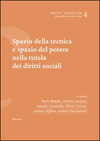 Spazio della tecnica e spazio del potere nella tutela dei diritti sociali Spazio della tecnica e spazio del potere nella tutela dei diritti sociali