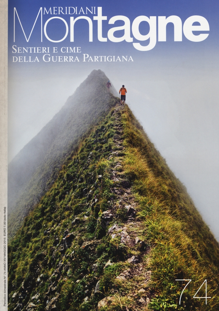 Sentieri e cime della guerra partigiana. Con cartina. Vol. 74 Sentieri e cime della guerra partigiana. Con cartina. Vol. 74