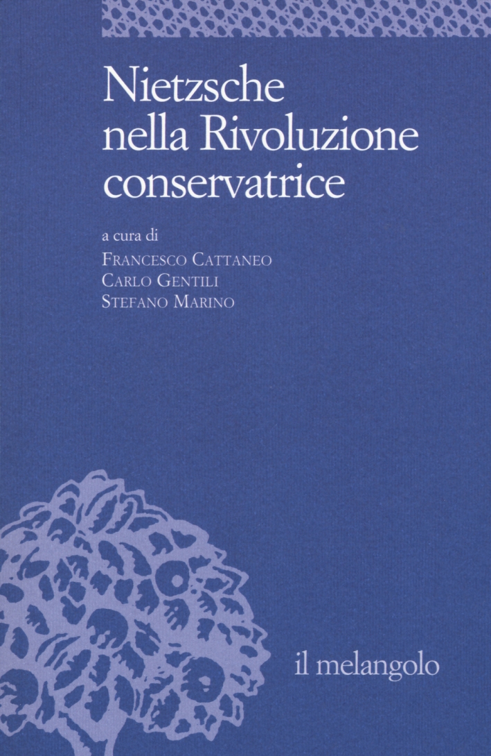 Nietzsche nella rivoluzione conservatrice Nietzsche nella rivoluzione conservatrice