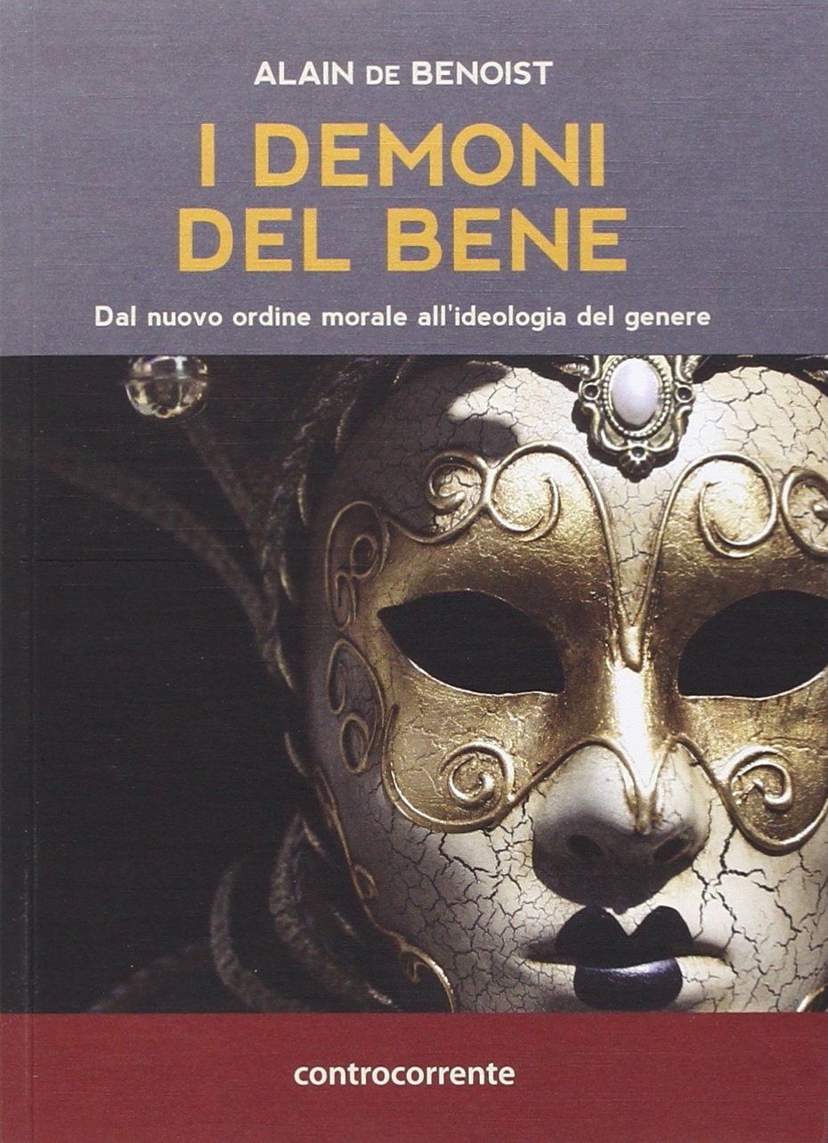 I demoni del bene. Dal nuovo ordine morale all'ideologia del genere I demoni del bene. Dal nuovo ordine morale all'ideologia del genere