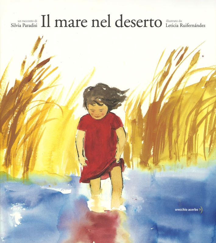 Il mare nel deserto. Ediz. illustrata Il mare nel deserto. Ediz. illustrata