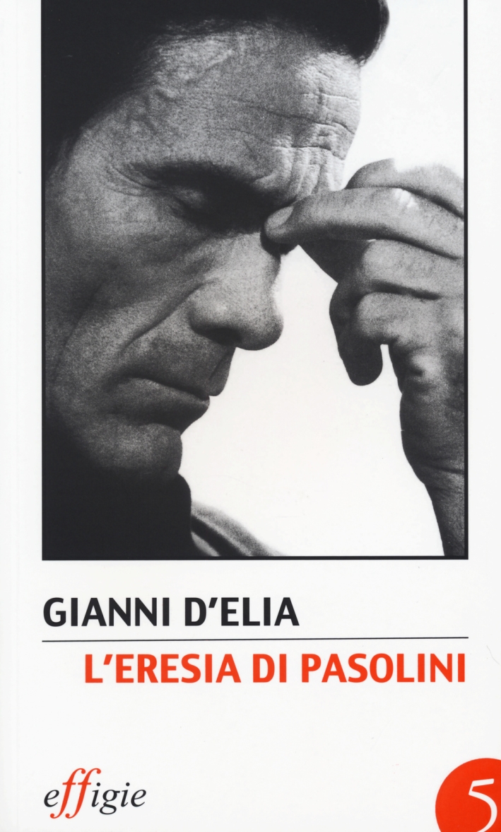 L'eresia di Pasolini. L'avanguardia della tradizione dopo Leonardi L'eresia di Pasolini. L'avanguardia della tradizione dopo Leonardi