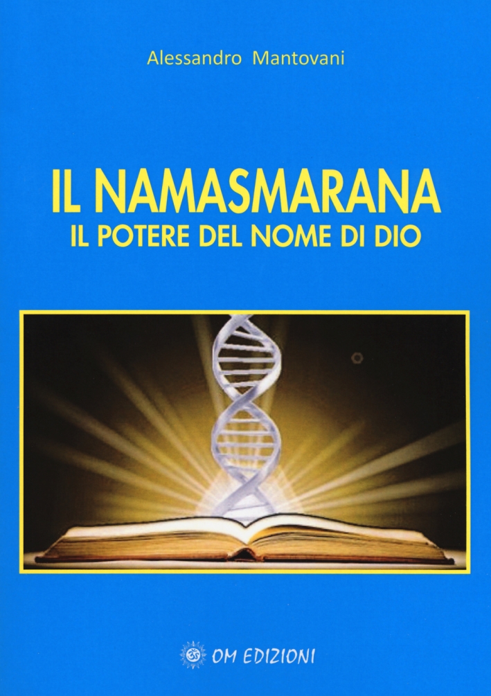 Il namasmarana. Il potere del nome di Dio Il namasmarana. Il potere del nome di Dio