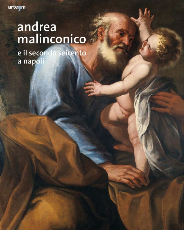 Andrea Malinconico e il secondo Seicento a Napoli Andrea Malinconico e il secondo Seicento a Napoli