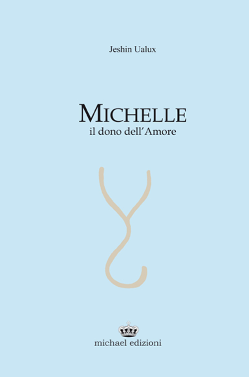 Michelle. Il dono dell'amore Michelle. Il dono dell'amore
