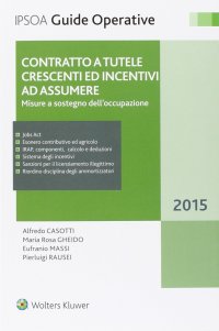 Contratto a tutela crescenti ed incentivi ad assumere. Misure a sostegno dell'occupazione