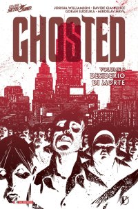 Desiderio di morte. Ghosted. Vol. 3
