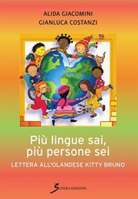 Più lingue sai, più persone sei. Lettera all'olandese Kitty Bruno