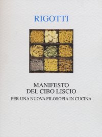 Manifesto del cibo liscio. Per una nuova filosofia in cucina