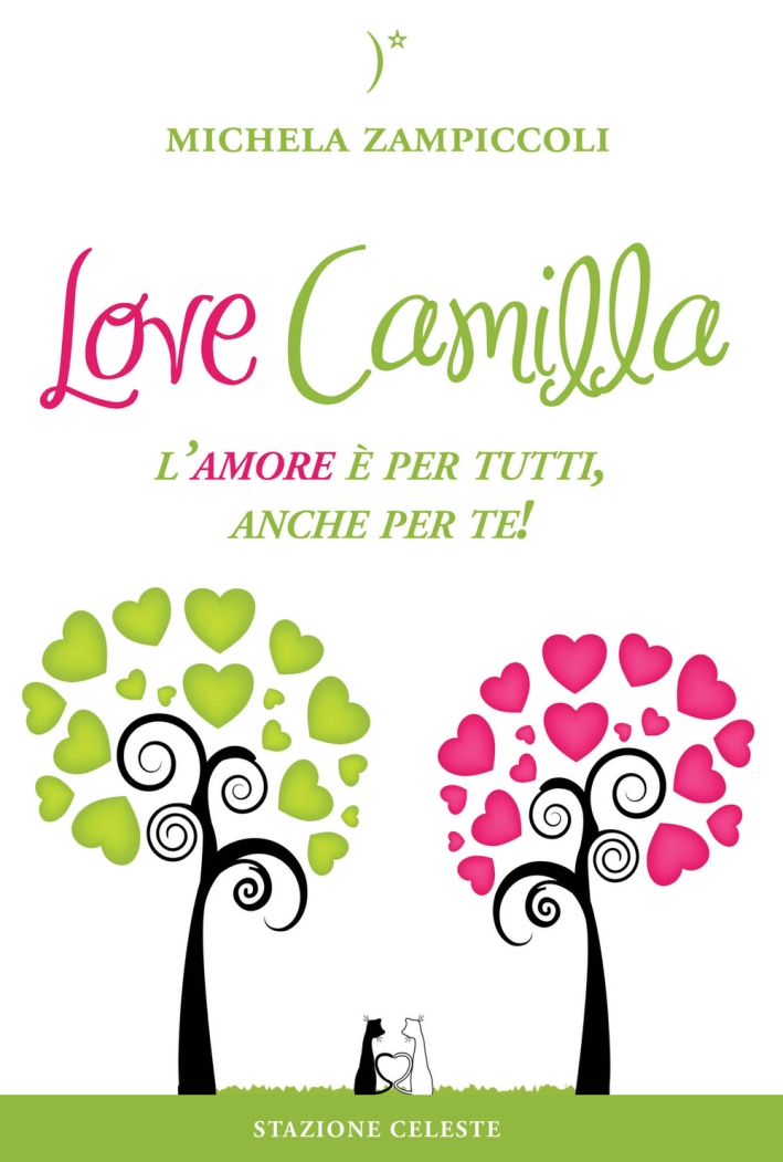 Love Camilla. L'amore è per tutti, anche per te! Love Camilla. L'amore è per tutti, anche per te!