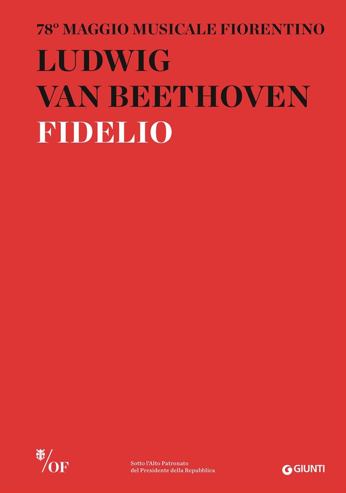 Ludwig van Beethoven. Fidelio. 78° Maggio Musicale Fiorentino Ludwig van Beethoven. Fidelio. 78° Maggio Musicale Fiorentino
