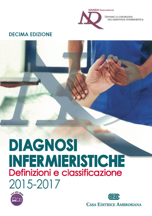 Diagnosi infermieristiche: definizioni e classificazione Diagnosi infermieristiche: definizioni e classificazione