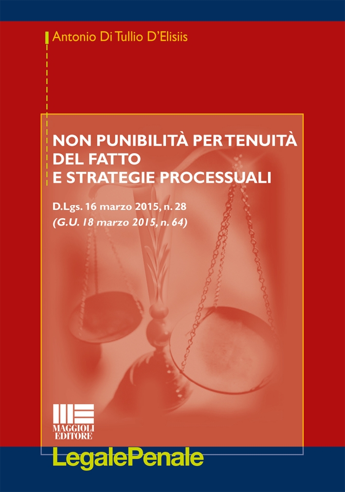 Non punibilità per tenuità del fatto e strategie processuali Non punibilità per tenuità del fatto e strategie processuali
