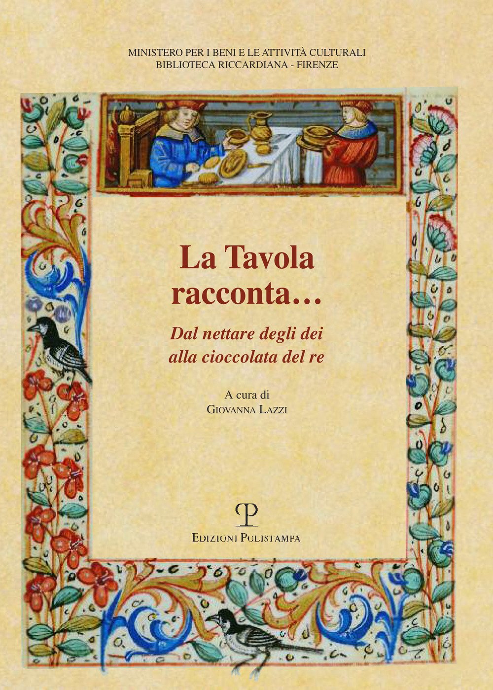 La tavola racconta. Dal nettare degli dei alla cioccolata del re La tavola racconta. Dal nettare degli dei alla cioccolata del re