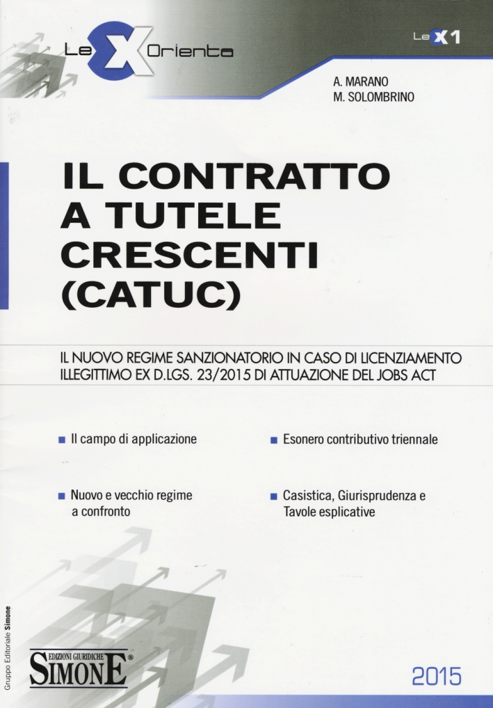 Il contratto a tutele crescenti (CATUC) Il contratto a tutele crescenti (CATUC)