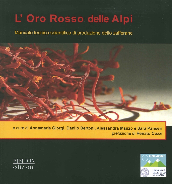L'oro rosso delle Alpi. Manuale tecnico-scientifico di produzione dello zafferano L'oro rosso delle Alpi. Manuale tecnico-scientifico di produzione dello zafferano