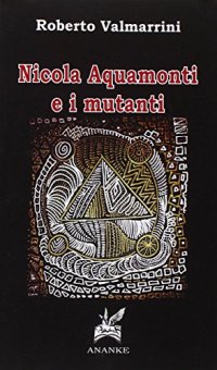 Nicola Aquamonti e i mutanti