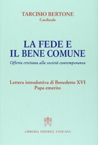 La fede e il bene comune. Offerta cristiana alla società contemporanea
