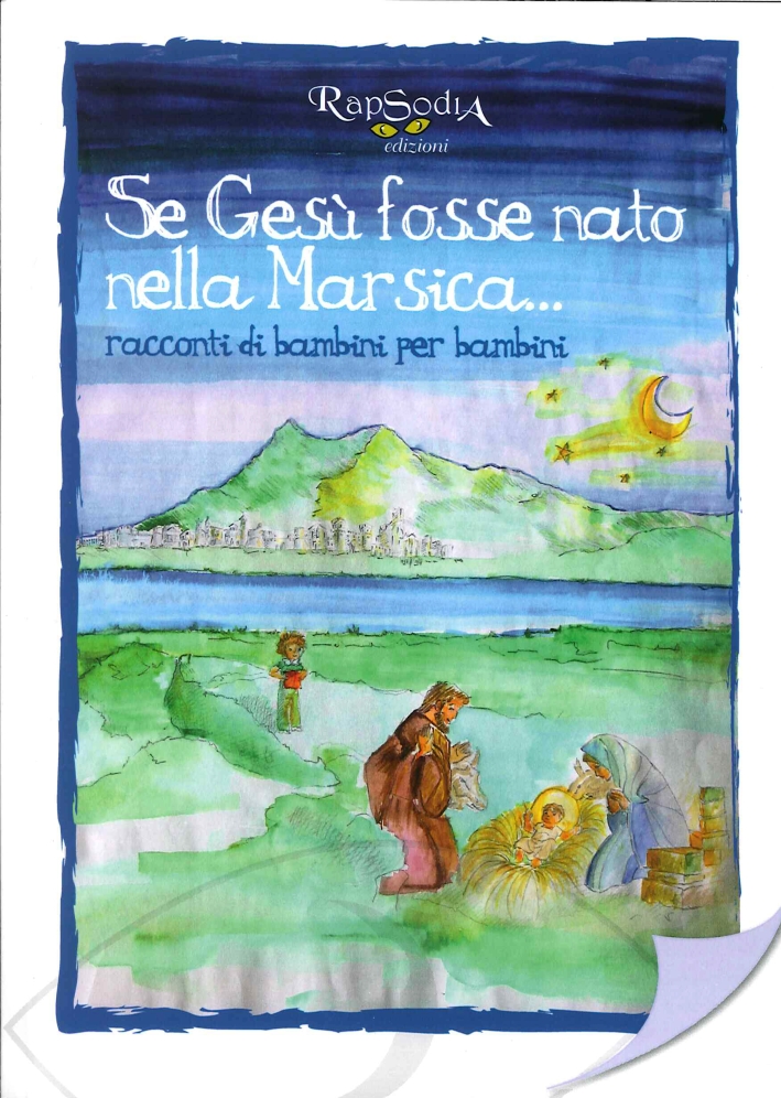 Se Gesù fosse nato nella Marsica... Racconti di bambini per bambini Se Gesù fosse nato nella Marsica... Racconti di bambini per bambini