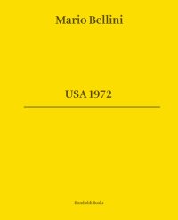 Mario Bellini. USA 1972. Ediz. italiana e inglese