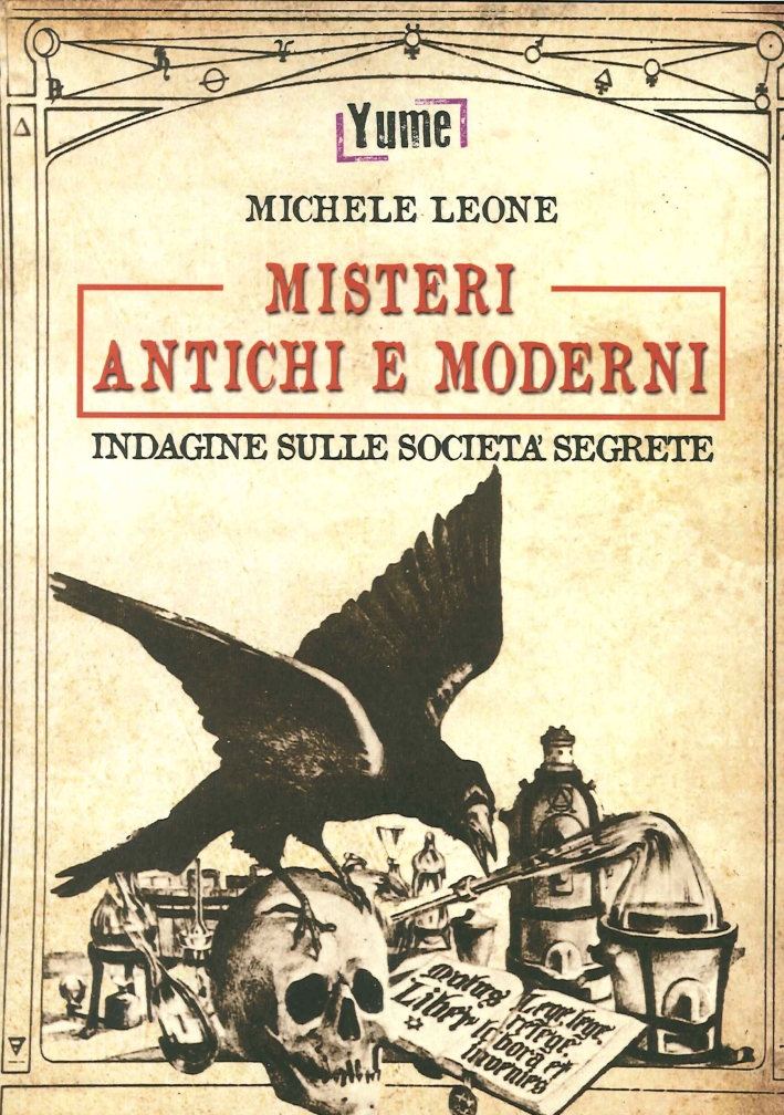 Misteri antichi e moderni. Indagine sulle società segrete Misteri antichi e moderni. Indagine sulle società segrete