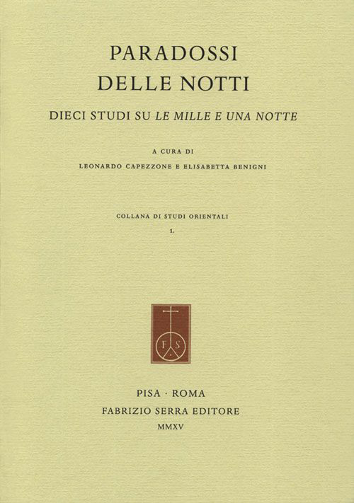 Paradossi delle Notti. Dieci Studi su Le Mille e Una Notte Paradossi delle Notti. Dieci Studi su Le Mille e Una Notte