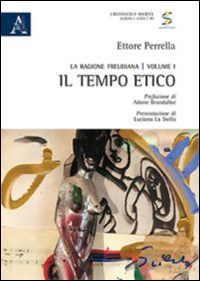 La ragione freudiana. Vol. 1: Il tempo etico La ragione freudiana. Vol. 1: Il tempo etico