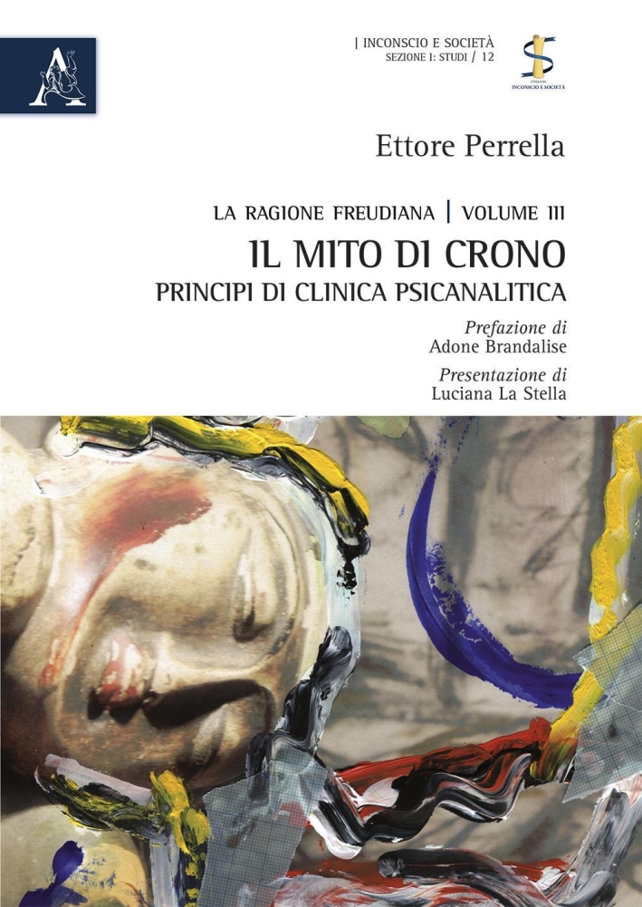 La ragione freudiana. Vol. 3: Il mito di Crono. Principi di clinica psicanalitica La ragione freudiana. Vol. 3: Il mito di Crono. Principi di clinica psicanalitica