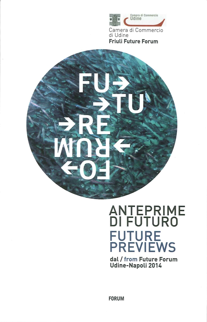 Anteprime di Futuro. Future Forum. Ediz. Italiana e Inglese Anteprime di Futuro. Future Forum. Ediz. Italiana e Inglese