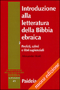 Introduzione alla letteratura della Bibbia ebraica. Vol. 2: Profeti, salmi e libri sapienziali Introduzione alla letteratura della Bibbia ebraica. Vol. 2: Profeti, salmi e libri sapienziali
