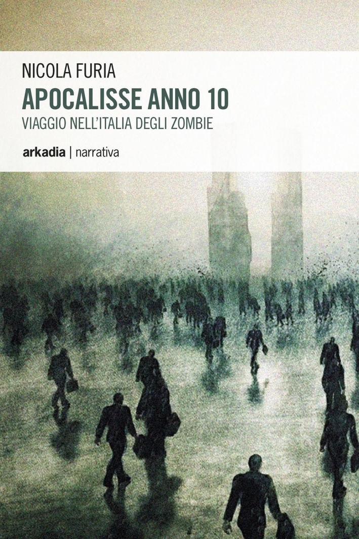 Apocalisse anno 10. Viaggio nell'Italia degli zombie Apocalisse anno 10. Viaggio nell'Italia degli zombie