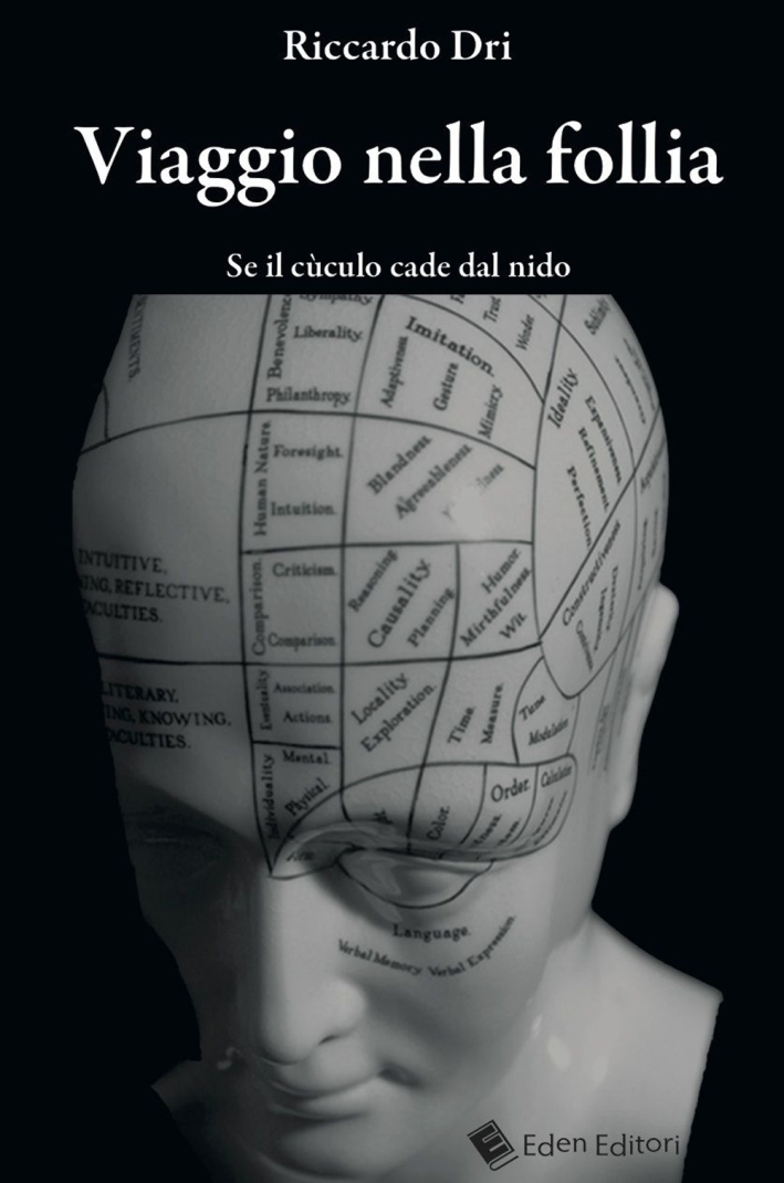 Viaggio nella follia. Se il cùculo cade dal nido Viaggio nella follia. Se il cùculo cade dal nido