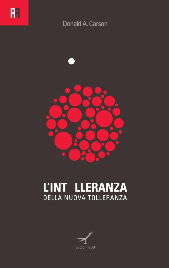 Intolleranza della nuova tolleranza Intolleranza della nuova tolleranza